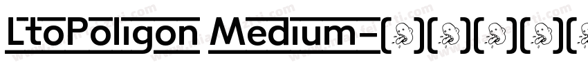 LtoPoligon Medium字体转换